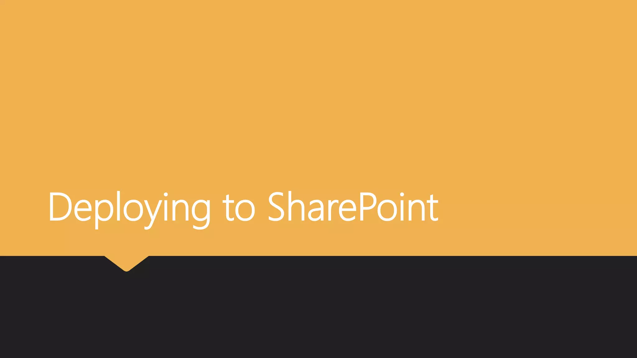 Deploying to SharePoint
 