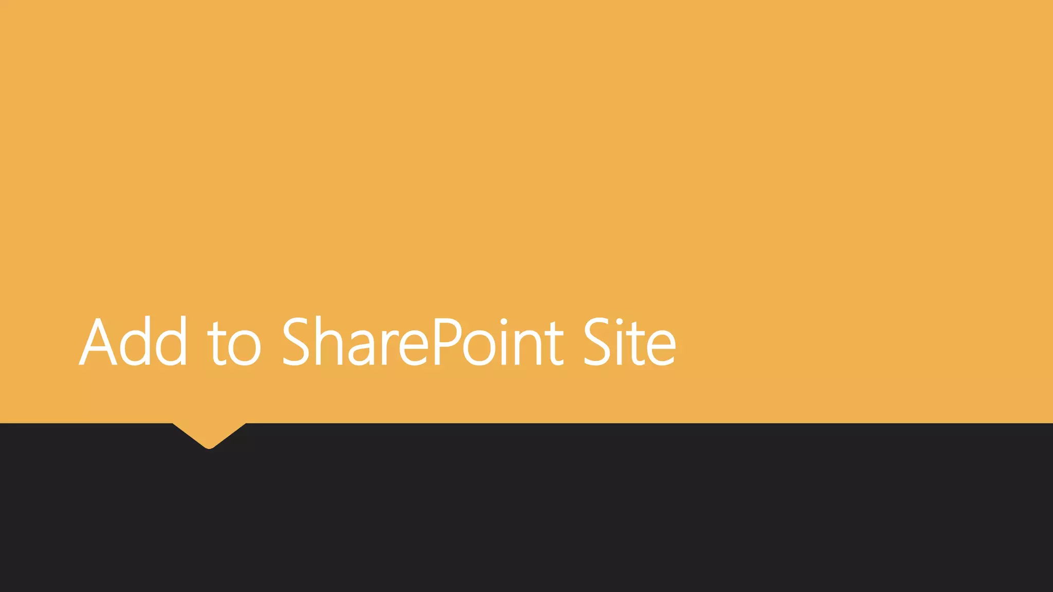 Add to SharePoint Site
 