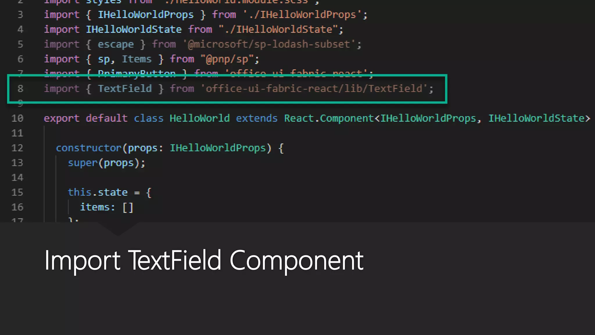 Import TextField Component
 