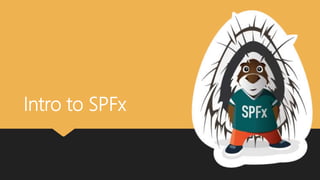 Intro to SPFx
 