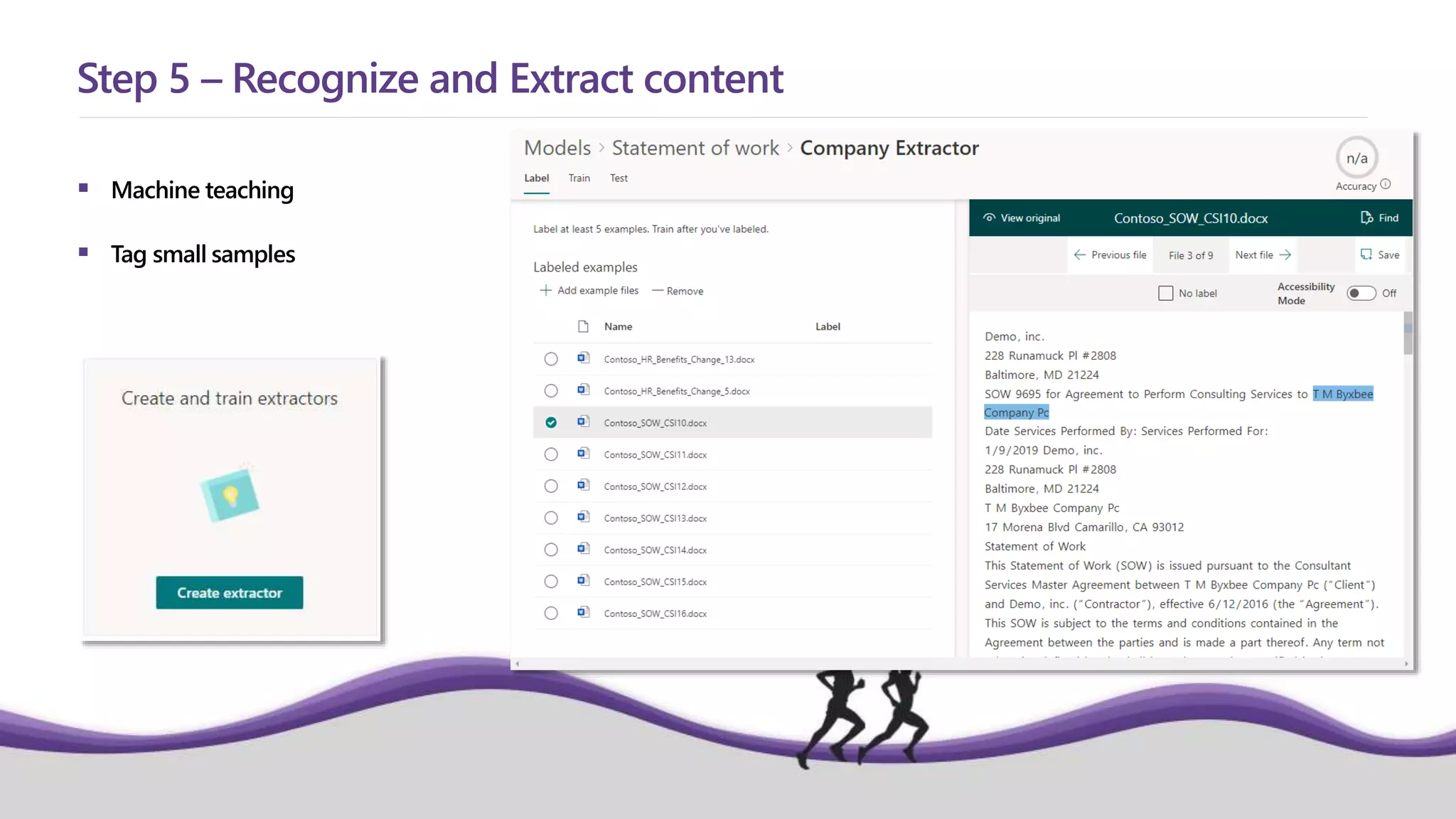  Machine teaching
 Tag small samples
Step 5 – Recognize and Extract content
 
