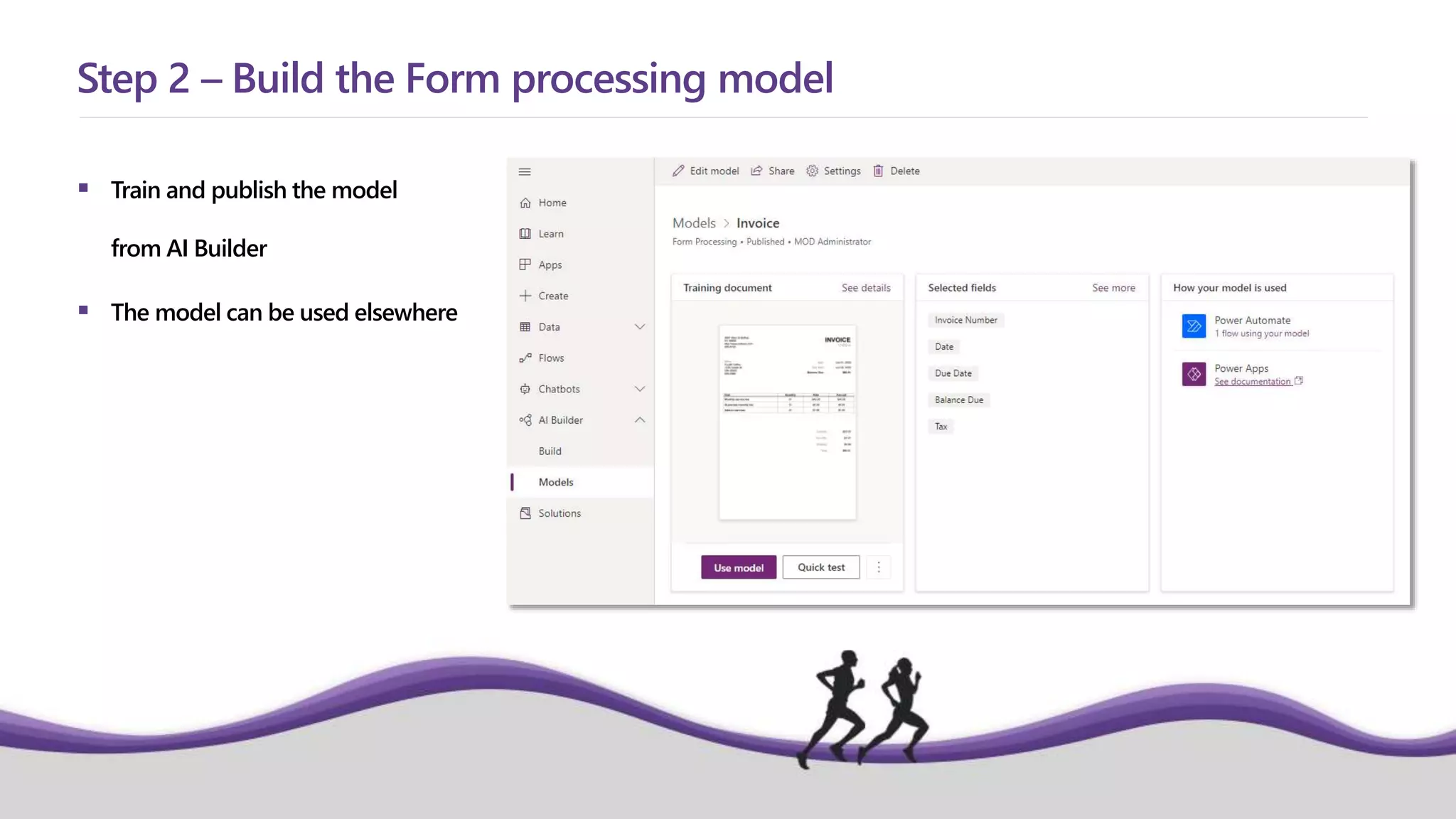  Train and publish the model
from AI Builder
 The model can be used elsewhere
Step 2 – Build the Form processing model
 
