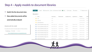 Switch the the document view
 New added documents will be
automatically analyzed
Step 4 – Apply models to document libraries
 