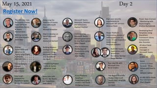 May 15, 2021 Day 2
The Ultimate Data
Retrieval & Display
Tools (SPFx) for
SharePoint Online
& Teams
Nimrod Geva
Governing the
Addition of Guests
into a Microsoft
Team
Michael Mukalian
Microsoft Teams -
Retention, Deletion
and eDiscovery
Raphael Koellner
Align your security
requirements to
Microsoft 365 services
Vanessa Toves
Register Now!
Power Apps (Canvas)
- Monitoring with
Azure Insights
Krishna Rachakonda
Getting started
with Viva Insights
Amit Vasu
How to develop on
top of Microsoft
Teams
Mohamed Derhalli
Implementing
Microsoft Teams
lifecycle governance
to stop Team sprawl
Nikki Chapple
Power Platform -
Automating process of
adding guest user to
Azure AD and respective
M365 Group
Prasham Sabadra
Developing React
Templates Using
SharePoint
Framework Library
Components
Alex Terentiev
Driving
Governance and
Adoption for
Teams using Power
Automate
Matt Weston
Building Modern
Intelligent Intranet
Solutions Using
Microsoft Teams
and SharePoint
Joy Apple
How to measure
Wellbeing and
Productivity using
Viva Insights
Alan Eardley
Build MS Teams
Applications with
SharePoint
Nanddeep Nachan
Smita Nachan
All about Send
proactive
messages in
Microsoft Teams
BOT
Jenkins NS
Your new life with
Microsoft Viva
Nicole Enders
Azure
Communication
Services - What,
Where and How to
use
Abhijeet Jadhav
How to get
prepared for
SharePoint Syntex
Nicolas Georgeault
Meta Data with
Teams- Yes Teams
not SharePoint
Peter Ward
PowerPlatform
Dataflows –
PowerQuery (and
more) in the Cloud
Wolfgang Strasser
The Biggest Scientific
Study of Microsoft
Teams Ever! What we
learned.
Cai Kjaer
It's My Job to Make
Your Job Easier!
Shari Oswald
Intro to Robotic
Process
Automation
Jason Rivera
Introducing Project
Cortex & Syntex
Manpreet Singh
 