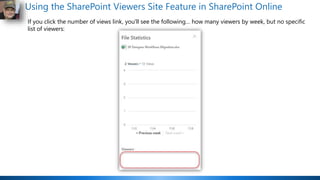 Using the SharePoint Viewers Site Feature in SharePoint Online
If you click the number of views link, you'll see the follo...