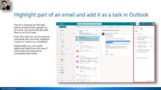 @buckleyplanet
Highlight part of an email and add it as a task in Outlook
The AI in Outlook for the web
selects anything t...