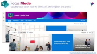 Updated focus option hides the site header, site navigation and app bar
Microsoft 365 Roadmap | Microsoft 365
 