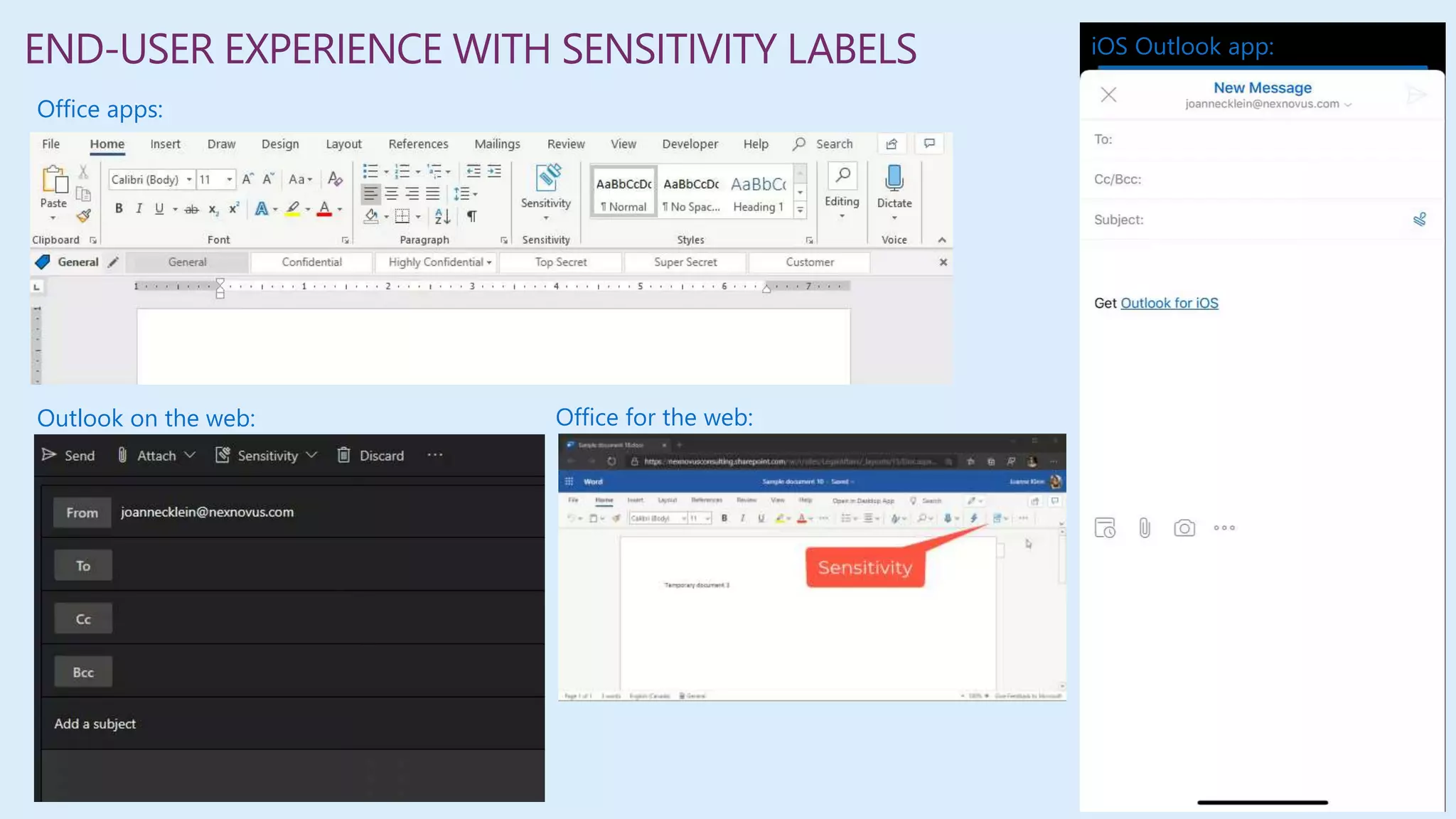 Office apps:
Outlook on the web:
iOS Outlook app:
Office for the web:
END-USER EXPERIENCE WITH SENSITIVITY LABELS
 