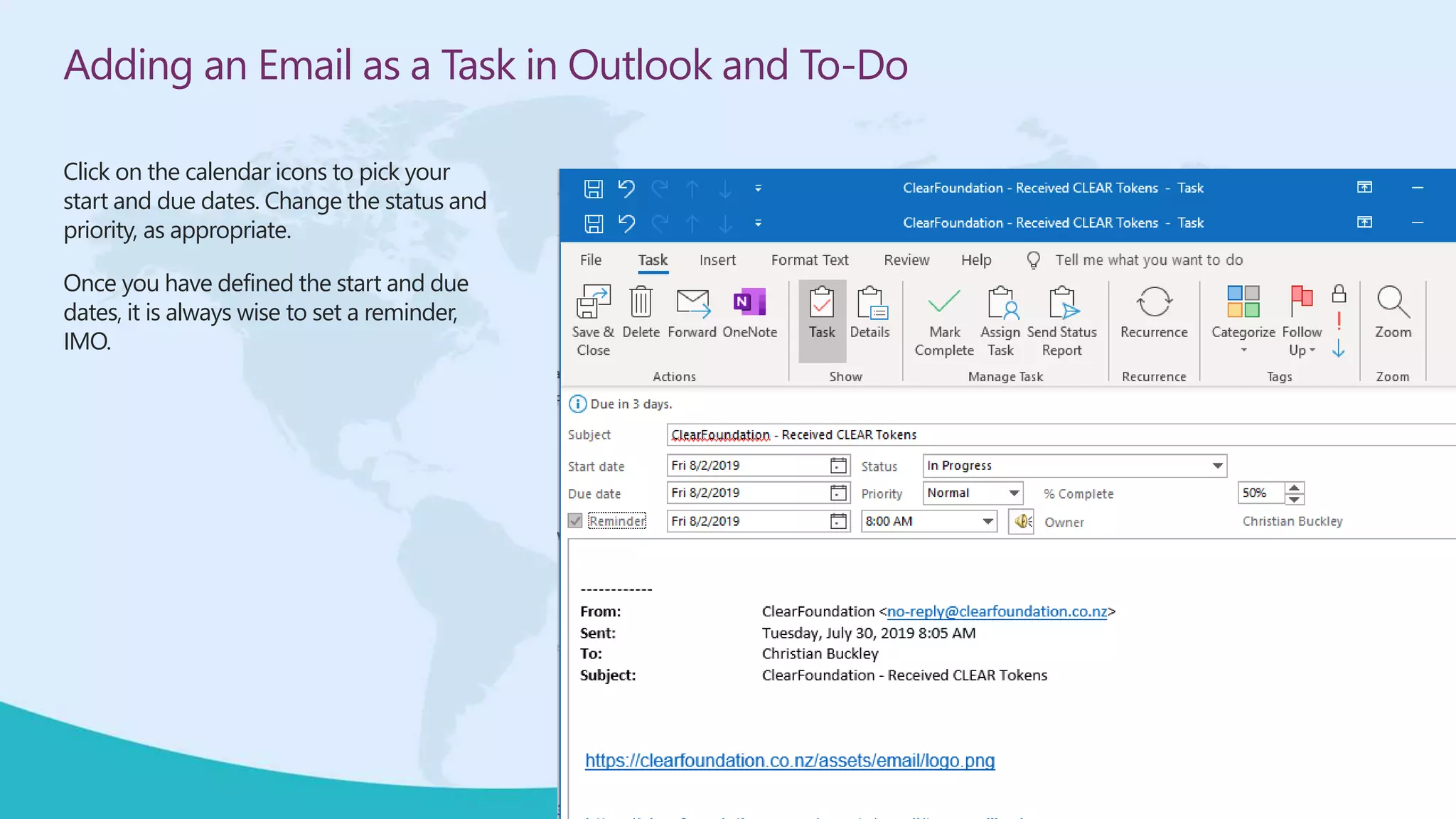 Adding an Email as a Task in Outlook and To-Do
Click on the calendar icons to pick your
start and due dates. Change the status and
priority, as appropriate.
Once you have defined the start and due
dates, it is always wise to set a reminder,
IMO.
 