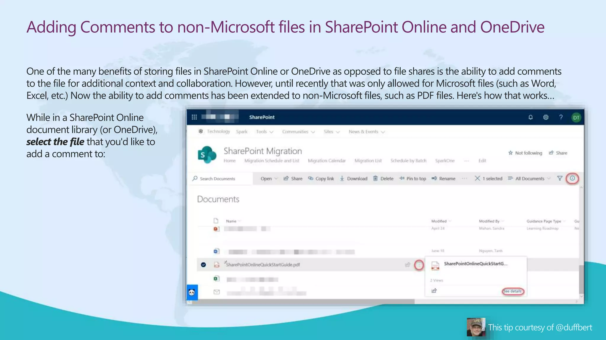 Adding Comments to non-Microsoft files in SharePoint Online and OneDrive
One of the many benefits of storing files in SharePoint Online or OneDrive as opposed to file shares is the ability to add comments
to the file for additional context and collaboration. However, until recently that was only allowed for Microsoft files (such as Word,
Excel, etc.) Now the ability to add comments has been extended to non-Microsoft files, such as PDF files. Here's how that works…
While in a SharePoint Online
document library (or OneDrive),
select the file that you'd like to
add a comment to:
 
