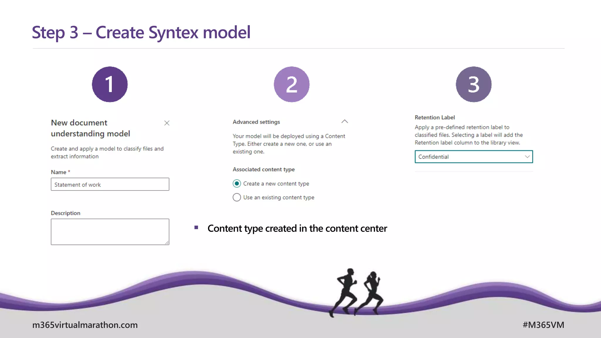 m365virtualmarathon.com #M365VM
Step 3 – Create Syntex model
 Content type created in the content center
 