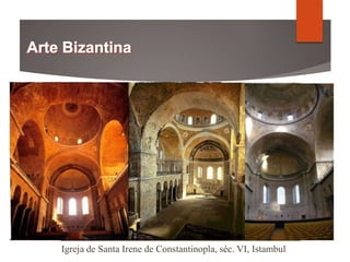 Igreja de Santa Irene de Constantinopla, séc. VI, Istambul
 