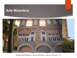 Santo Apolinário o Novo, Ravena, inícios do séc. VI
 