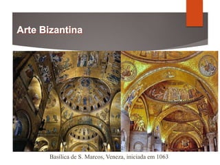 Basílica de S. Marcos, Veneza, iniciada em 1063
 