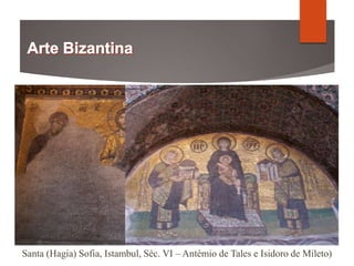 Santa (Hagia) Sofia, Istambul, Séc. VI – Antémio de Tales e Isidoro de Mileto)
 