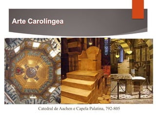 Catedral de Aachen e Capela Palatina, 792-805
 