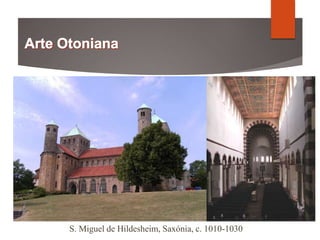 S. Miguel de Hildesheim, Saxónia, c. 1010-1030
 