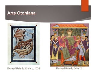 Evangeliário de Hitda, c. 1020 Evangeliário de Otão III
 