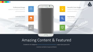 w w w . D o m a i n . c o m Page 113
www.MainSlide.com
© All Rights Reserved.
Confidential
Suitable for all categories business and personal presentation, eaque ipsa quae ab illo
inventore veritatis et quasi architecto
Amazing Content & Featured
Professional Design
Suitable for all categories business and
personal presentation
Unlimited Ideas
Suitable for all categories business and
personal presentation
Beautiful Layout
Suitable for all categories business and
personal presentation
Beautiful Color Design
Suitable for all categories business and
personal presentation
Pixel Perfect
Suitable for all categories business and
personal presentation
Easy to Customize
Suitable for all categories business and
personal presentation
 