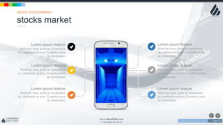 w w w . D o m a i n . c o m Page 117
www.MainSlide.com
© All Rights Reserved.
Confidential
Lorem ipsum feature
Morbi leo risus, porta ac consectetur
ac, vestibulum at eros. Curabitur porta
ac consectetur
Lorem ipsum feature
Morbi leo risus, porta ac consectetur
ac, vestibulum at eros. Curabitur porta
ac consectetur
Lorem ipsum feature
Morbi leo risus, porta ac consectetur
ac, vestibulum at eros. Curabitur porta
ac consectetur
Lorem ipsum feature
Morbi leo risus, porta ac consectetur
ac, vestibulum at eros. Curabitur porta
ac consectetur
Lorem ipsum feature
Morbi leo risus, porta ac consectetur
ac, vestibulum at eros. Curabitur porta
ac consectetur
Lorem ipsum feature
Morbi leo risus, porta ac consectetur
ac, vestibulum at eros. Curabitur porta
ac consectetur
stocks market
ABOUT OUR COMPANY
 