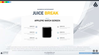 w w w . D o m a i n . c o m Page 27
www.MainSlide.com
© All Rights Reserved.
Confidential
BUSINESS & ENTERTAIMENT
JUICE BREAK
Lorem ipsum dolor sit amet, consectetur adipiscing elit. Nam viverra euismod odio, gravida pellentesque urna varius vitae. Sed dui lorem, adipiscing in adipiscing et,
interdum nec metus. Mauris ultricies, justo eu convallis placerat, felis enim ornare nisi, vitae mattis nulla ante id dui. Ut lectus purus, commodo et tincidunt vel, interdum
sed lectus. Vestibulum adipiscing tempor nisi id elementu sadips ipsums dolores uns fugiats gravida nam elit vols nulla dolores amet untras sitsers.
 