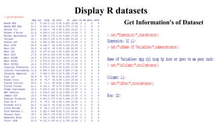 Display R datasets
Get Information's of Dataset
 