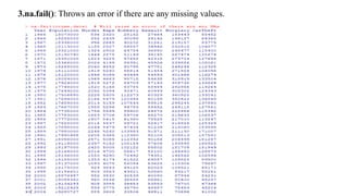 3.na.fail(): Throws an error if there are any missing values.
 