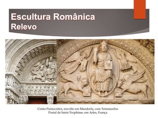 Cristo Pantocrátor, envolto em Mandorla, com Tetramorfos
Portal de Saint-Trophime, em Arles, França
 