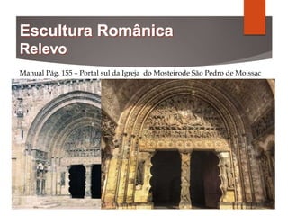 Manual Pág. 155 – Portal sul da Igreja do Mosteirode São Pedro de Moissac
 
