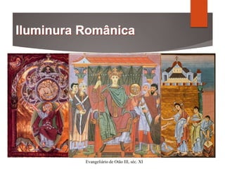 Evangeliário de Otão III, séc. XI
 