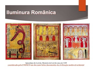 Apocalipse do Lorvão, Mosteiro do Lorvão saiu em 1189
considerado pela UNESCO um dos mais belos documentos da civilização medieval ocidental
 