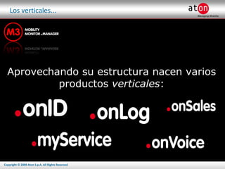 Los verticales... Aprovechando su estructura nacen varios productos  verticales : 