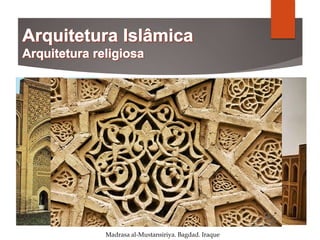 Madrasa al-Mustansiriya. Bagdad. Iraque
 