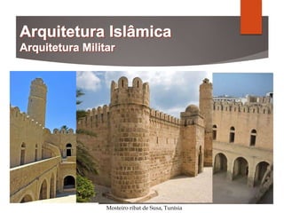 Mosteiro ribat de Susa, Tunísia
 