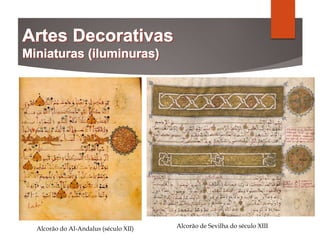 Alcorão do Al-Andalus (século XII) Alcorão de Sevilha do século XIII
 