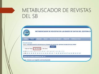 METABUSCADOR DE REVISTAS
DEL SB
 