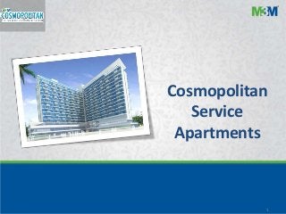 1
Cosmopolitan
Service
Apartments
 