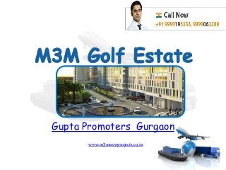 www.m3mnewprojects.co.in
Gupta Promoters Gurgaon
 