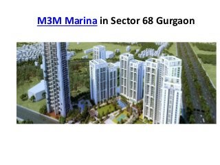 M3M Marina in Sector 68 Gurgaon
 