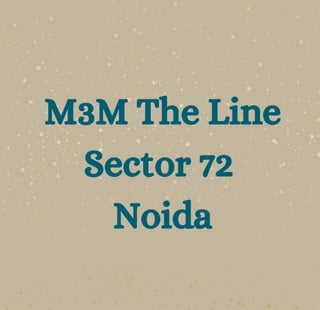 M3M The Line
Sector 72
Noida
 