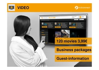 VIDEO




        120 movies 3,99€

        Business packages

        Guest-information
 