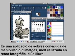 Tutorial de Gimp : http://www.softcatala.org/wiki/Gimp   