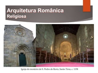 Igreja do mosteiro de S. Pedro de Roriz, Santo Tirso, c. 1158
 