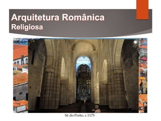 Sé do Porto, c.1175
 