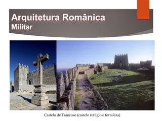 Castelo de Trancoso (castelo refúgio e fortaleza)
 