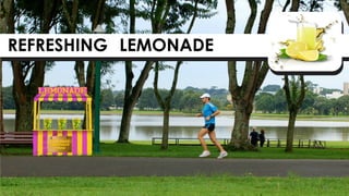 29
REFRESHING LEMONADE
 