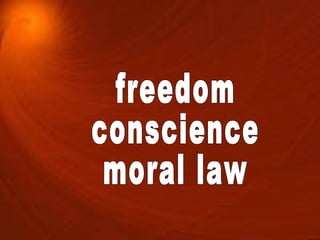 freedom conscience moral law 