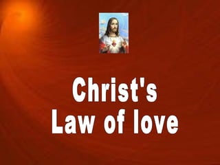 Christ's Law of love 