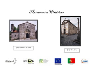 Monumentos Históricos




Igreja Românica de Arões
                                             Igreja de S. Gens
 