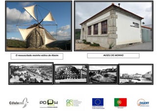 O ressuscitado moinho eólico de Aboim   MUSEU DO MOINHO
 
